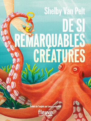 cover image of De si remarquables créatures--LE ROMAN FEEL GOOD DE L'ÉTÉ--Phénomène aux États-Unis--Nouveauté littérature 2024
